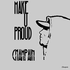 "Make U Proud" Prod. By Gsoy