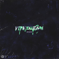 Pipe Dream (Prod. by Young Taylor)