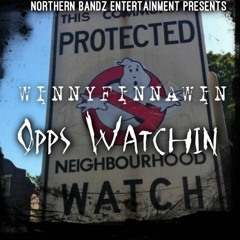 WINNYFINNAWIN ft. Tha Real Juliano  - Opps Watchin (NBE)(Only God Knows)
