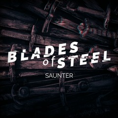 Saunter - Blades Of Steel[FREE DOWNLOAD]