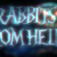 Rabbits From Hell (Contact if seeking movie/game/cartoon soundtrack work)