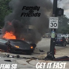 Family & Friends ( FSB ) - Get it fast (Prod by DamiBeats)