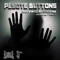 Peyote Buttons - Moving Shadow [REMIX EP] - Track 4