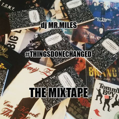 THINGS DONE CHANGED: THE MIXTAPE!!
