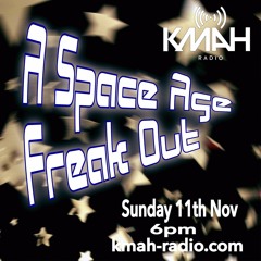 A Space Age Freak Out With John Paynter - Kmah Radio 11.11.18