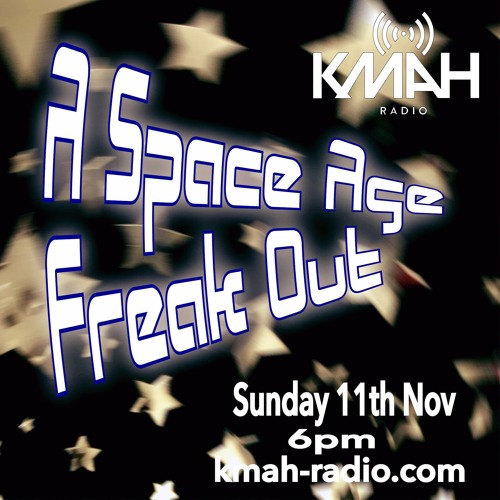 A Space Age Freak Out With John Paynter - Kmah Radio 11.11.18
