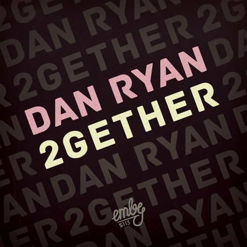 Dan Ryan - 2gether (preview)