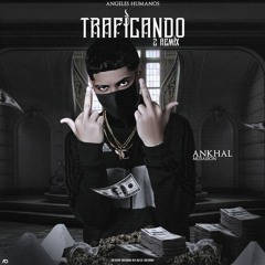 Ankhal - Trapficando2REMIX