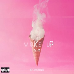 Woke Up (Prod. TY.XO)