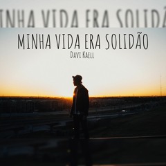 Minha Vida Era Solidao - Davi Kaell De Frutal - MG