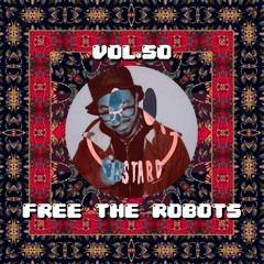 BASTARD MIXTAPE VOL. 50: FREE THE ROBOTS