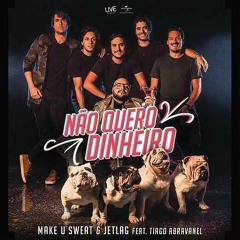 MUS & Jetlag Feat. Thiago Abravanel - Não Quero Dinheiro (WhyNot Remix)