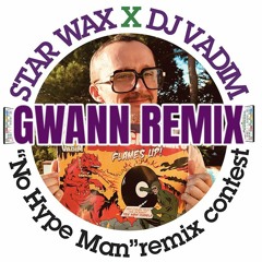 Star Wax X Dj Vadim - No Hype Man( Gwann Remix )