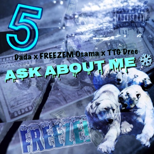 ask about me DADA x FREEZEM Osama x TTG Dree