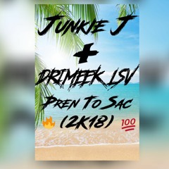 JUNKIE J & DRIIMEEK LSV - PREND TO SAC!