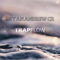 Trap Flow - Bryan Andrew X Kevin Ash