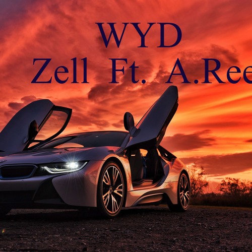 Stream Wyd What You Doing Where You At Ft A Reed By Zell Listen Online For Free On Soundcloud
