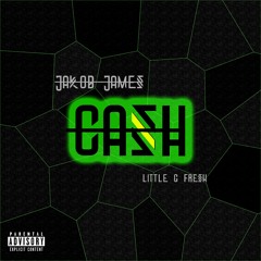 Jakob Jamess - Cash Ft Little G Fresh, prod. Lil shed
