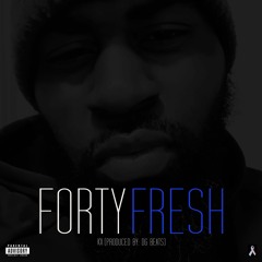 Forty Fresh