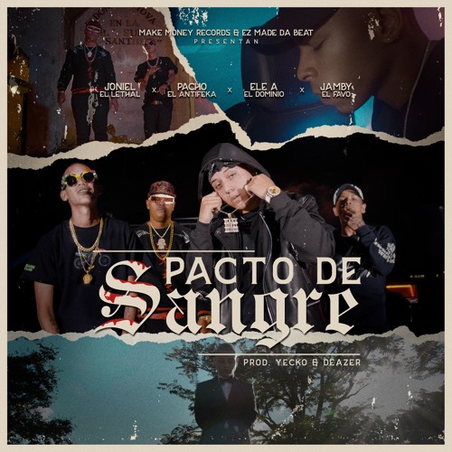 Pacto De Sangre - Joniel El Lethal x El Dominio x Pacho x Jamby El Favo (Prod. Yecko & Deazer)