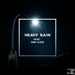 Turbo Knight & YORU 夜 - Heavy Rain (feat. Dimi Kaye)