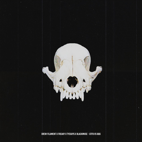 Drew Filament X Freaky X Tyeguys X BLACKMVGE - GTFB 666
