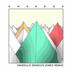 Anarbor - Amarillo (Marcus James Remix)