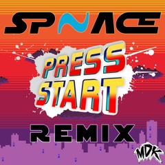 MDK - Press Start (SP~ACE Remix)