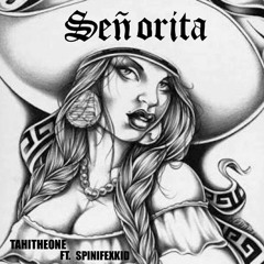 Señorita Ft. spinifexkid (Prod. Beatz Era)