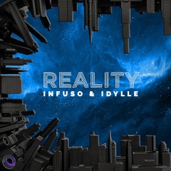 Infuso & Idylle - Reality - Preview- OUT NOW