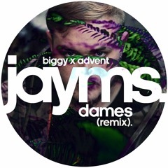 Biggy x Advent - Dames (Jayms Remix)[FREE DOWNLOAD]