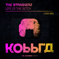 The Straikerz - Life is the Bitch