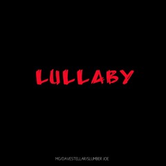 Lullaby (MG, Slumber Joe, Dave Stellar)