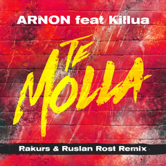 Arnon feat. Killua - Te Molla (Rakurs & Ruslan Rost Radio Edit)