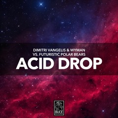 Dimitri Vangelis & Wyman VS. Futuristic Polar Bears - Acid Drop