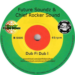 Future Soundz & Chief Rockers Sound Dub Fi Dub Vol. 1