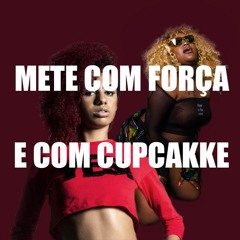 Mete Com CupcakKe(feat. Mc Nick)