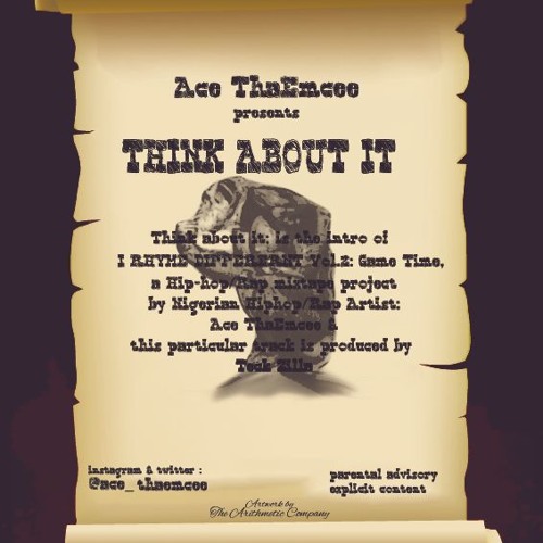 Think About It - Ace ThaEmcee (Prod. By Teck Zilla)