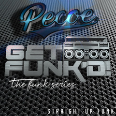 Pecoe - Get Funk'd (Straight Up Funk)