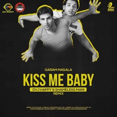 Kiss Me Baby  - DVJ Happy &  Shameless Mani Remix