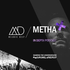 MELODIC DEEP IN DEPTH PODCAST #041 / METHA