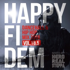 Happy Fi Dem  vol. 18.5  Mixed by Hero realsteppa