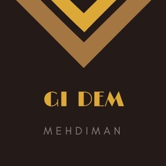 Mehdiman - Gi Dem ( Riddim Prod. By Boombardub )