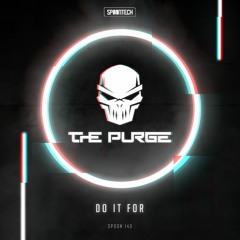 The Purge - Do It For [SPOON 143]