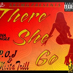 There She Go - P.O.J Feat. Mista Trill