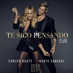 Carlos Baute, Marta Sánchez - Te Sigo Pensando (Iván GP Edit)