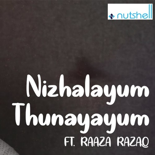 നിഴലായും തുണയായും - Nizhalayum Thunayayum | Raaza Razaq | Nutshell Sound Factory - Originals