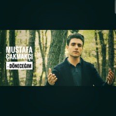 Döneceğim - Mustafa Çakmakçı | Turkish & Arabic