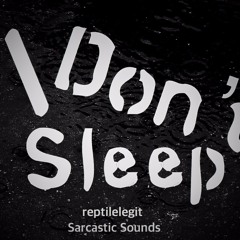 Reptilelegit - I Dont Sleep (prod. Sarcastic Sounds)