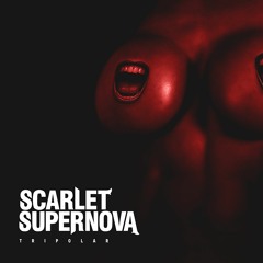 Scarlet Supernova - Tripolar